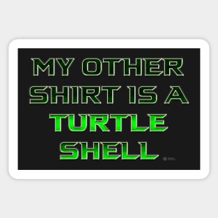 My Other Shirt is a Turtle Shell (Teenage Mutant Ninja Turtles) Sticker